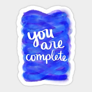 You Are Complete Sticker